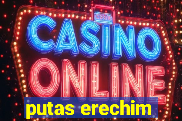 putas erechim
